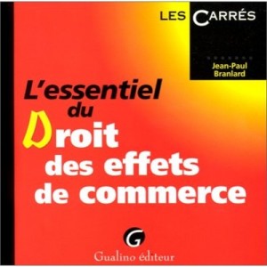 L'essentiel Du Droit Des Effets De Commerce - Jean-paul Branlard