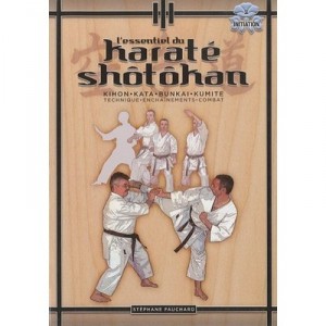 Most of Shotokan Karate, Technique, transitions, Combat - Stephane Fauchard