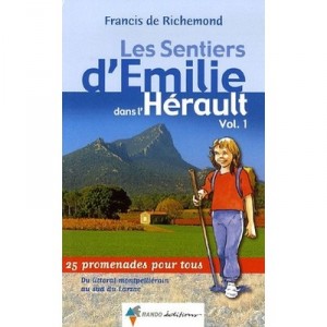 Les Sentiers D'emilie Dans L'herault T.1 - Francis De Richemond