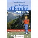 Les Sentiers D'emilie En Vercors Et Chartreuse - Frantz Breitenbach