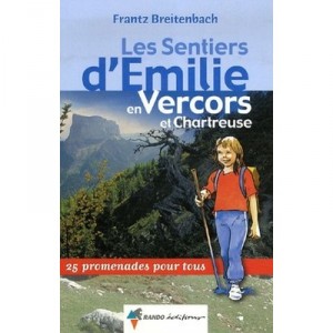Les Sentiers D'emilie En Vercors Et Chartreuse - Frantz Breitenbach