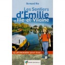 Les Sentiers D'emilie Ille-et-vilaine , 25 Promenades Pour Tous - Bernard Rio