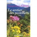 Le Sentier Des Pastelliers - Georges-patrick Gleize