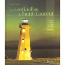 Les Sentinelles Du Saint-laurent , Sur La Route Des Phares Du Quebec - Patrice Halley