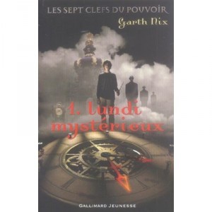 Les Sept Clefs Du Pouvoir T.1 , Lundi Mysterieux - Garth Nix