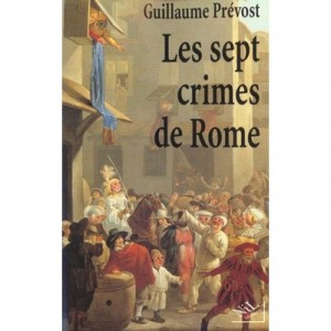 Les Sept Crimes De Rome - Guillaume Prevost