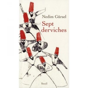 Les Sept Derviches - Nedim Gursel