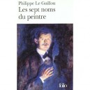 Les Sept Noms Du Peintre - Philippe Le Guillou