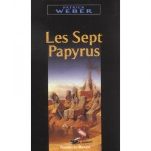 Les Sept Papyrus - Patrick Weber
