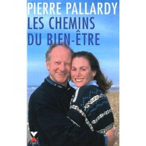 Les Chemins Du Bien Etre - Pierre Pallardy