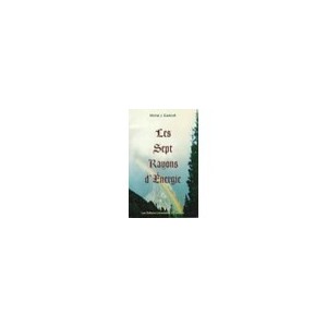 Les Sept Rayons D'energie - Michal J. Eastcott