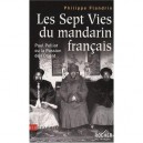 Les Sept Vies Du Mandarin Francais - Philippe Flandrin
