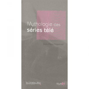 Mythologie Series Tele - Jean-pierre Esquenazi