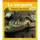 Le Serpent, Chasseur Des Marais - Valerie Tracqui , Stephane Senegas