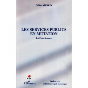 Les Services Publics En Mutation , La Poste Innove - Celine Merlin