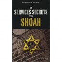 Les Services Secrets Face A La Shoah - Collectif
