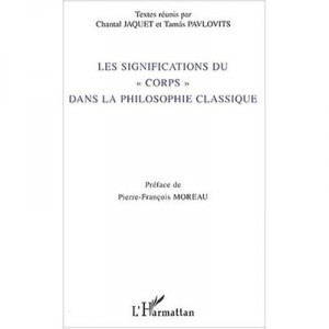 Les Significations Du Corps Dans La Philosophie Classique - Chantal Jaquet , Tamas Pavlovits