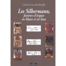Les Silbermann, Facteurs D'orgues En Alsace Et En Saxe - Charles-leon Koehlhoeffer