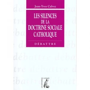 Les Silences De La Doctrine Sociale Catholique - Jean-yves Calvez