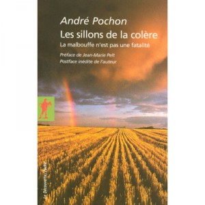 Les Sillons De La Colere , La Malbouffe N'est Pas Une Fatalite - Andre Pochon