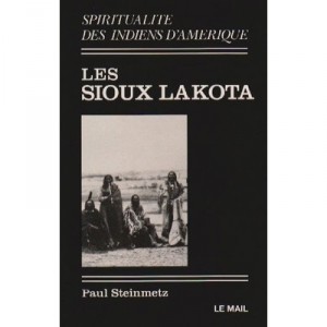 Les Sioux Lakota - Paul Steinmetz