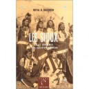 Les Sioux , Vie Et Coutumes D'une Societe Guerriere - Royal B. Hassrick