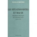 Les Situationnistes Et Mai 68 , Theorie Et Pratique De La Revolution (1966-1972) - Pascal Dumontier