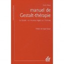 Manuel De Gestalt-therapie , La Gestalt : Un Nouveau Regard Sur L'homme (4e Edition) - Fritz Perls
