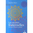 Les Societes Fraternelles , Un Essai D'histoire Globale - Jean-pierre Bacot