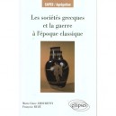 Les Societes Grecques Et La Guerre A L'epoque Classique - Marie-claire Amouretti , Francoise Ruze