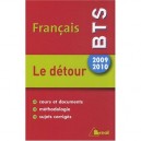 Francais Bts 2009-2010 , Le Detour - Collectif