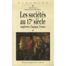 Les Societes Au 17e Siecle , Angleterre, Espagne, France - Annie Antoine , Cedric Michon