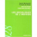 Les Sociologies De L'individu - Francois De Singly , Danilo Martuccelli