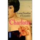 Les Soeurs Deblois T.1 , Charlotte - Louise Tremblay D'essiambre