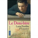 Les Soeurs Deblois T.4 , Le Demi-frere - Louise Tremblay D'essiambre