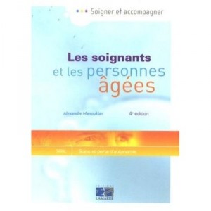 Les Soignants Et Les Personnes Agees (4e Edition) - A Manoukian