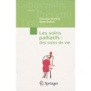 Les Soins Palliatifs , Des Soins De Vie - Veronique Blanchet , Agnes Brabant