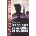 Les Soldats De La Drole De Guerre, Septembre 1939 - Mai 1940 - Francois Cochet