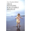 Deux Petits Pas Sur La Sable Mouille - Anne-dauphine Julliand