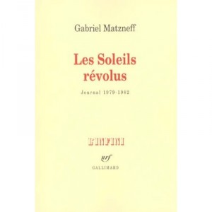 Les Soleils Revolus - Gabriel Matzneff