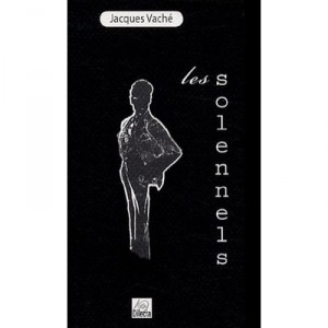 Les Solennels - Jacques Vache , Jean Sarment