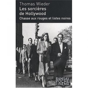 The Witches of Hollywood Red Hunt and blacklists - Thomas Wieder
