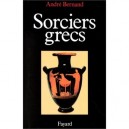 Les Sorciers Grecs - Andre Bernand