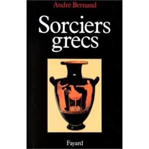 Les Sorciers Grecs - Andre Bernand