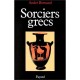 Les Sorciers Grecs - Andre Bernand
