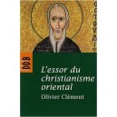 L'essor Du Christianisme Oriental - Olivier Clement