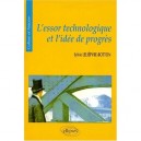 L'essor Technologique Et L'idee De Progres - Sylvie Leliepvre-botton
