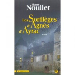 Les Sortileges D'agnes D'ayrac - Henry Noullet