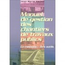 Manuel De Gestion Des Chantiers De Travaux Publics. La Methode. Des Outils - Vachal J -m