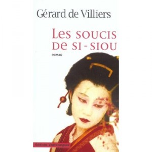 Les Soucis De Si-siou - Gerard De Villiers